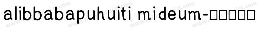 alibbabapuhuiti mideum字体转换